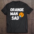 Tadostore Funny Trump Lost 2020 Election Orange Man Sad Tee Shirt