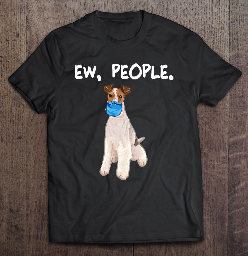 Tadostore Wire Fox Terrier Ew People Dog Wearing Face Mask Tee Shirt