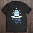 Tadostore Baby It's C.O.V.I.D. Outside. Cute Penguin With Mask Tee Shirt