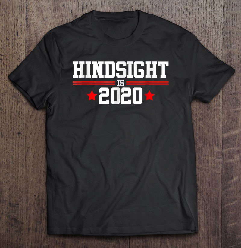 Tadostore Cool - Hindsight Is 2020 Ver2 Tee Shirt
