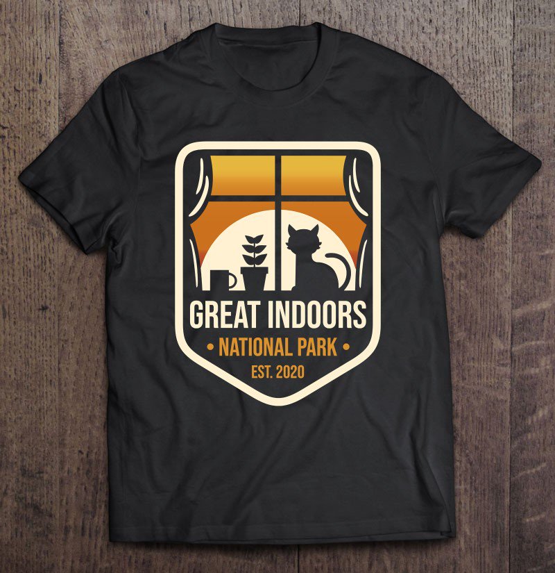 Tadostore Great Indoors National Park Funny Sarcastic Introverts Gift Pullover Tee Shirt