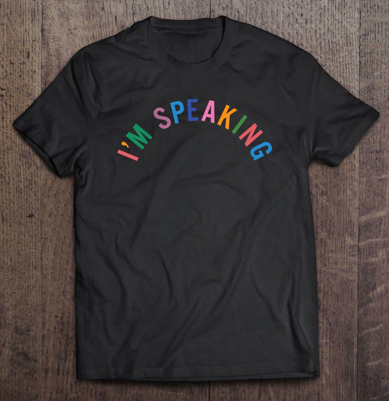 Tadostore Kamala Harris I'm Speaking Shirt Colorful Cute I'm Speaking Tee Shirt