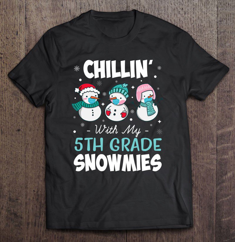 Tadostore Chillin' With My 5Th Grade Snowmies Masks Teacher Christmas Tee Shirt