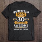Tadostore 30 Years Old November 1990 30Th Birthday Quarantine Gifts Tee Shirt
