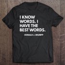 Tadostore I Know Words Shirt - Donald J. Drumpf Tee Shirt