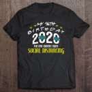 Tadostore Funny Quarantine 16Th Birthday 2020 Social Distancing Gifts Tee Shirt