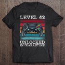 Tadostore Level 42 Unlocked In Quarantine Video Gamers 42Nd Birthday Tee Shirt