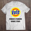 Tadostore Vote Removes Stubborn Orange Stains Funny Anti-Trump Tee Shirt