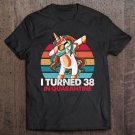 Tadostore I Turned 38 In Quarantine 2020 Dabbing Unicorn 38Th Birthday Tee Shirt
