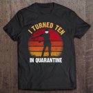Tadostore I Turned 10 In Quarantine Shirt Floss Dance 10Th Birthday Tee Shirt