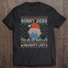 Tadostore Ugly Sweater Sorry 2020 You're On Santa's Naughty List Xmas Tee Shirt