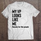 Tadostore My Vp Looks Like Me Shirt,Womens Feminist Quote Political Tee Shirt