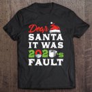 Tadostore Dear Santa It Was 2020 Fault Funny Christmas Gifts Tee Shirt