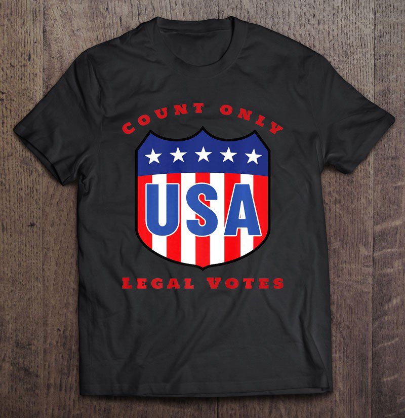 Tadostore Count Only Legal Votes Political Statement Premium Tee Shirt
