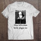 Tadostore Wear A Mask Infectious Plague Rat Shakespeare Funny Tee Shirt