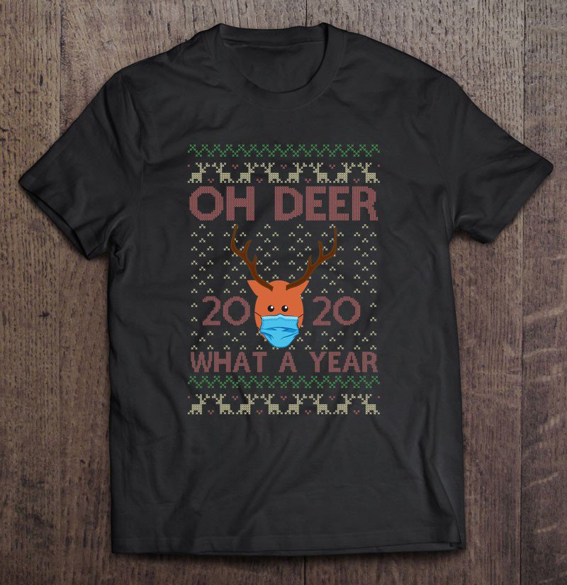 Tadostore Oh Deer What A Year Quarantine Christmas 2020 Present Xmas Tee Shirt
