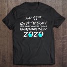 Tadostore My 13Th Birthday The One Where I Was Quarantined 2020 Gift Tee Shirt