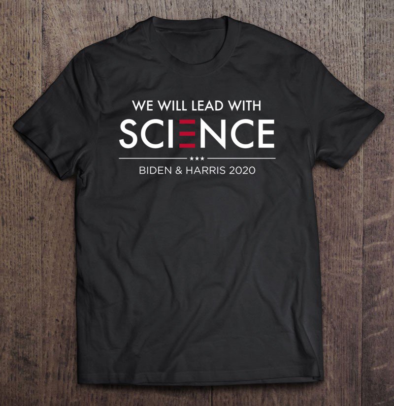 Tadostore We Will Lead With Science Vote 2020 President Biden & Harris Tee Shirt