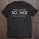 Tadostore We Will Lead With Science Vote 2020 President Biden & Harris Tee Shirt