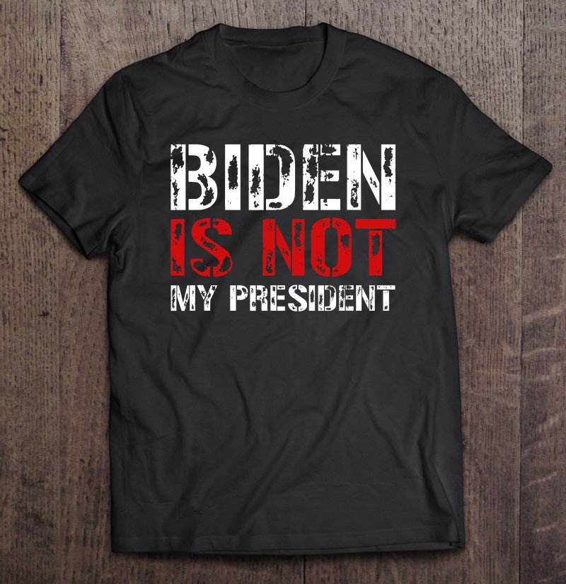 Tadostore Anti Biden Is Not My President Republican Pariot Fraud Tee Shirt