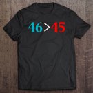 Tadostore 46 Superior Than 45 Democrats & Liberals Usa Funny Gift Tee Shirt