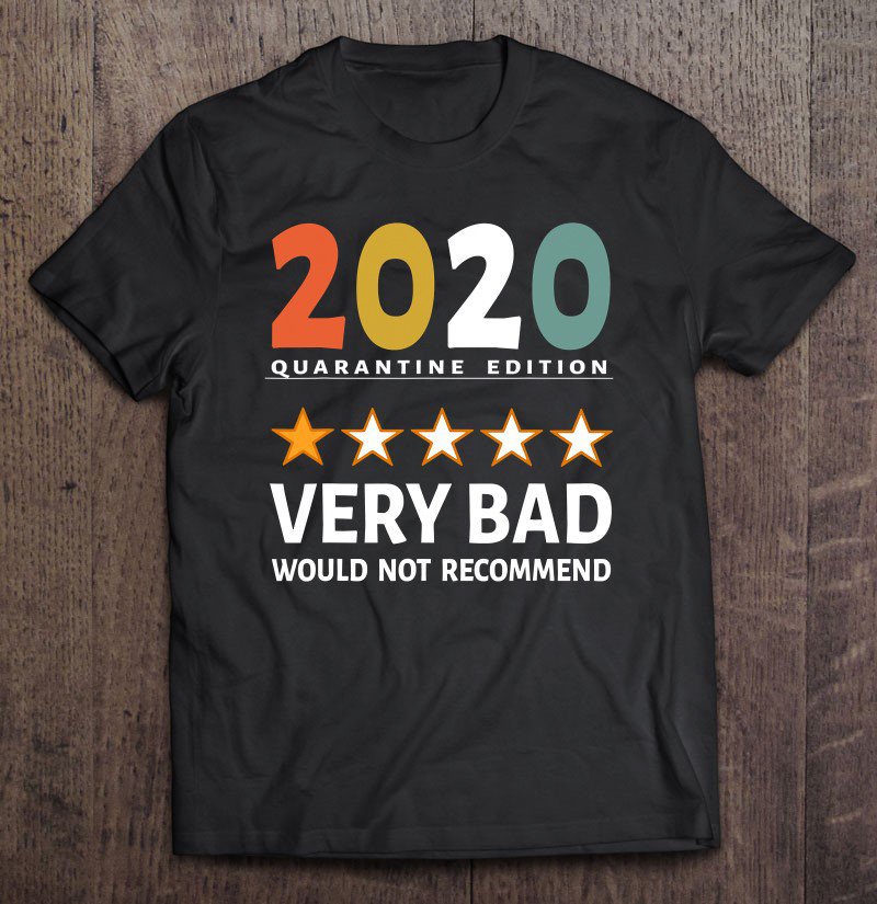 Tadostore 2020 Very Bad Would Not Recommend - 1 Star Review Vintage Tee Shirt