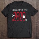 Tadostore Wanna Hear Scary Story 2020 Bad Year Halloween Quarantine Tee Shirt
