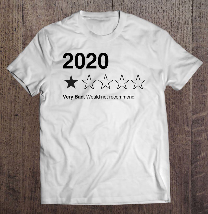 Tadostore 2020 One Star - Very Bad Would Not Recommend Funny Tee Shirt
