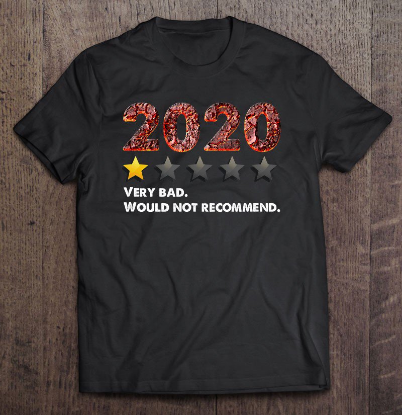 Tadostore 2020 Very Bad Would Not Recommend One Star Rating Funny Meme Tee Shirt