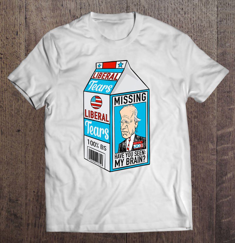 Tadostore Funny Joe Biden Liberal Tears Republican Trump 2020 Ver2 Tee Shirt