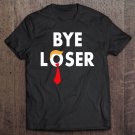 Tadostore Trump Lost Funny Election 2020 Biden Won Bye Loser Tee Shirt