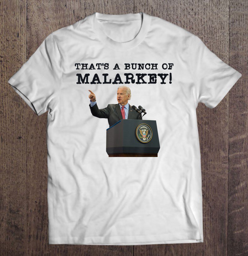 Tadostore Joe Biden Quote-That's A Bunch Of Malarkey Joe Biden 2020 Ver2 Tee Shirt