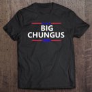 Tadostore Big Chungus 2020 Shirt Funny 46Th Usa President Meme Gifts Tee Shirt
