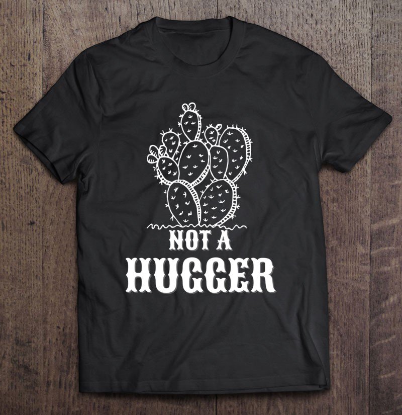 Tadostore Not A Hugger Cute Cactus Shirt Funny Social Distancing Tee Shirt