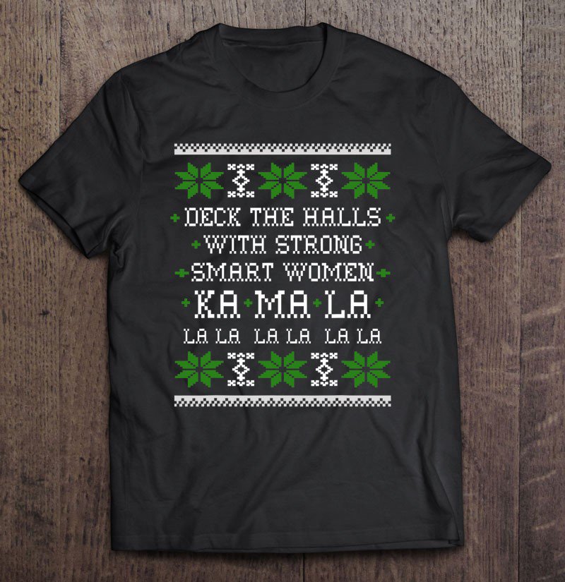 Tadostore Kamala Christmas Deck The Halls Strong Smart Women Fa La La Tee Shirt