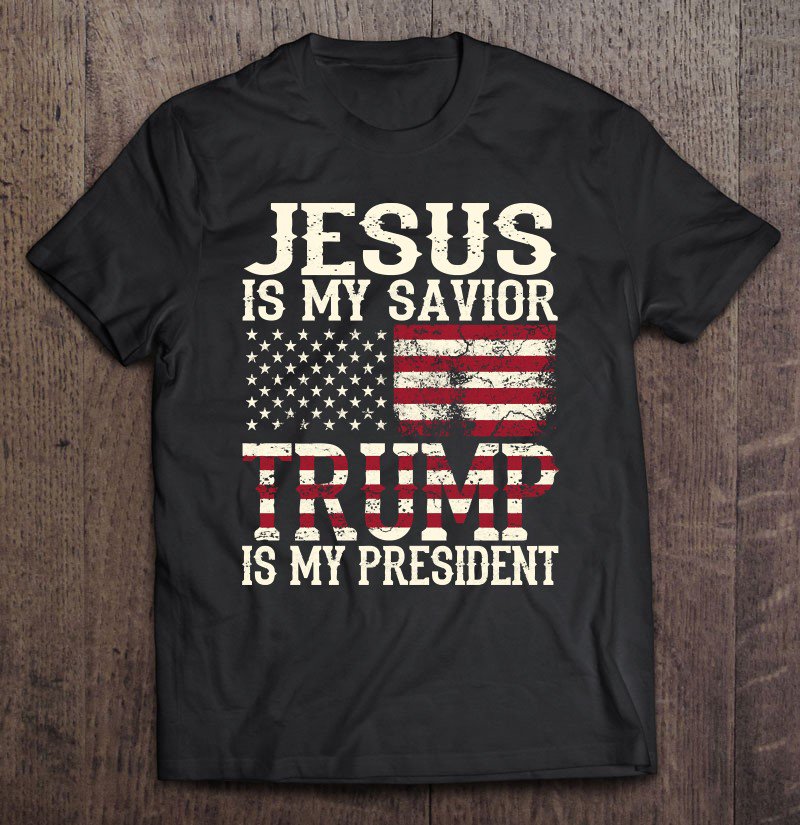 Tadostore Funny American Jesus Is My Savior Trump Is My President Gift Pullover Tee Shirt