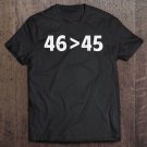 Tadostore Trump Loss 46 45 Biden Won Tee Shirt