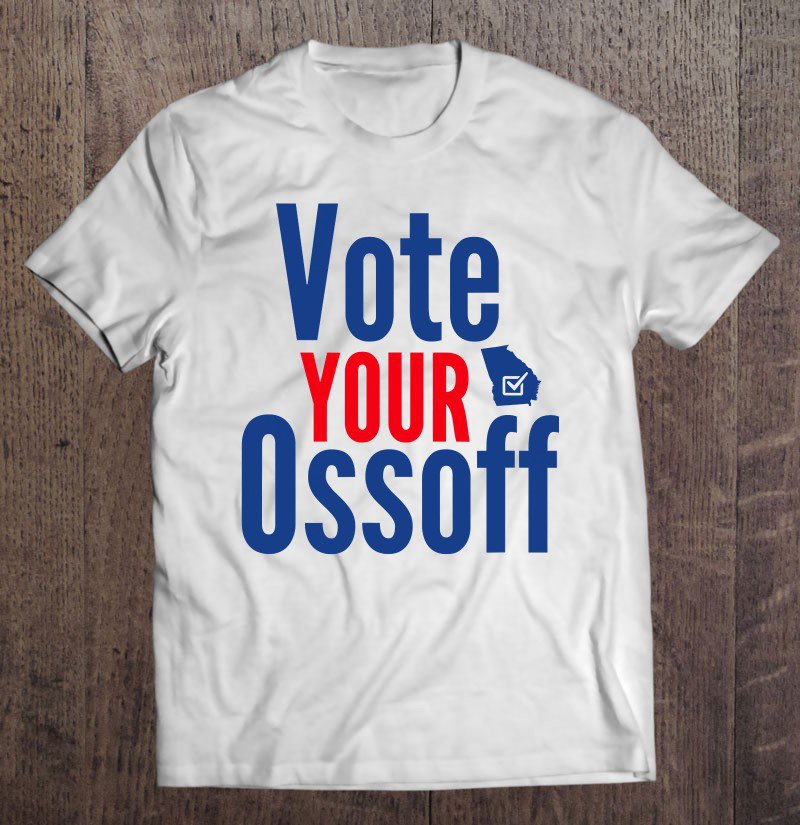 Tadostore Vote Your Ossoff Senate Race Georgia Tee Shirt