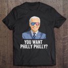 Tadostore You Want Philly Philadelphia Election Tee Shirt