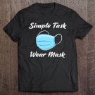 Tadostore Simple Task Wear Mask, Funny Wear Mask Sign Tee Shirt