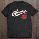 Tadostore Trump Shirt Team America 45 Potus Sports Style Jersey Tee Shirt