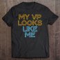 Tadostore Kids My Vp Looks Like Me Toddler Ver2 Tee Shirt