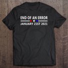 Tadostore End Of An Error January 21St 2021 Ver2 Tee Shirt