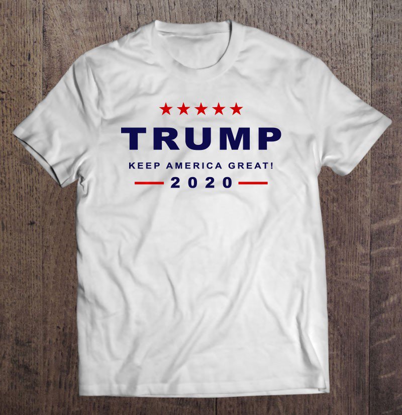 Tadostore Keep America Great Donald Trump President 2020 Elections Usa Tee Shirt
