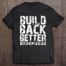 Tadostore Build Back Better Biden 2020 Tee Shirt