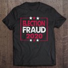 Tadostore Fraud 2020 - Election Results Voter Fraud Election 2020 Ver2 Tee Shirt