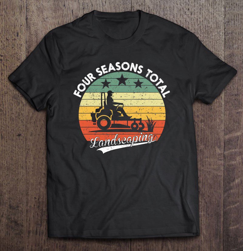 Tadostore Four Seasons Total Landscaping Ver2 Tee Shirt