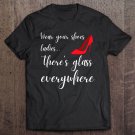 Tadostore Broken Glass Ceiling Wear Your Shoes Ladies Feminist Tee Shirt