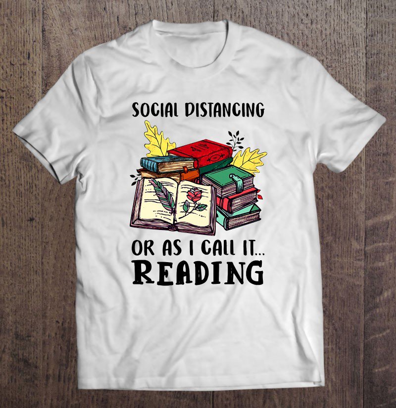 Tadostore Social Distancing Or As I Call It Reading Tee Shirt