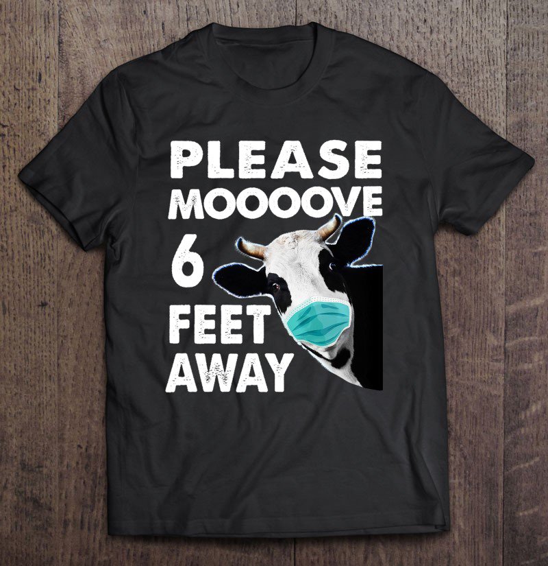 Tadostore Funny Cow Social Distancing 6 Feet Away For Quarantine Gift Tee Shirt